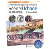 [NEW] Scene Urbane Ad Acquarello - Pronti Da Dipingere In 30 Minuti - Il Castello Editore